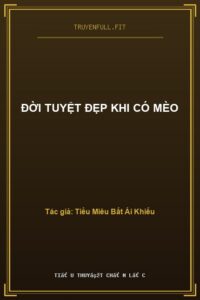 Đời Tuyệt Đẹp Khi Có Mèo