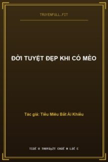 Đời Tuyệt Đẹp Khi Có Mèo