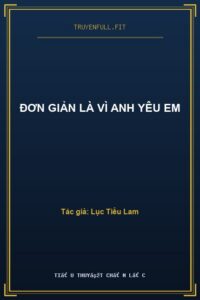 Đơn Giản Là Vì Anh Yêu Em
