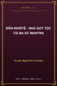 Đôn Kihôtê – Nhà quý tộc tài ba xứ Mantra