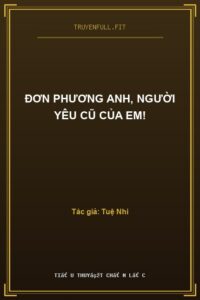 Đơn Phương Anh, Người Yêu Cũ Của Em!