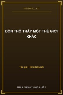 Độn Thổ Thấy Một Thế Giới Khác