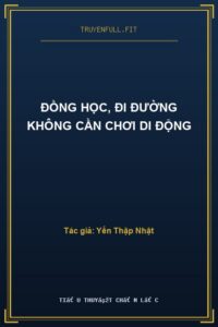 Đồng Học, Đi Đường Không Cần Chơi Di Động