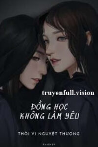 Đồng Học Không Làm Yêu – Thời Vi Nguyệt Thượng