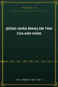 [Đồng Nhân BnHA] Em Trai Của Anh Hùng