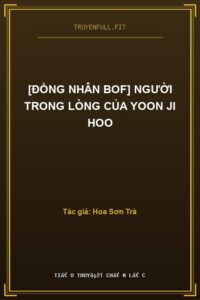 [Đồng Nhân Bof] Người Trong Lòng Của Yoon Ji Hoo