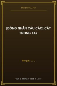 [Đồng Nhân Cẩu Cáo] Cát Trong Tay