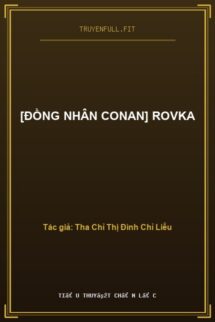 [Đồng Nhân Conan] Rovka