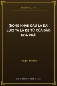 [Đồng Nhân Đấu La Đại Lục] Ta Là Đệ Tử Của Đào Hoa Phái