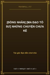 [Đồng Nhân] [Ma Đạo Tổ Sư] Những Chuyện Chưa Kể
