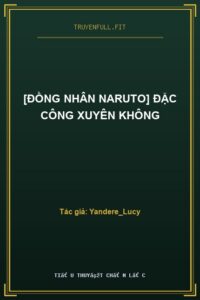 [Đồng Nhân Naruto] Đặc Công Xuyên Không