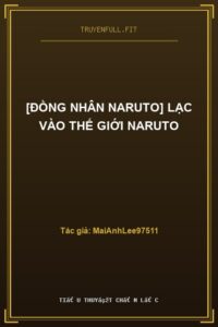 [Đồng Nhân Naruto] Lạc Vào Thế Giới Naruto
