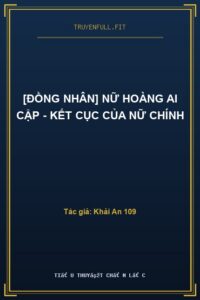 [Đồng Nhân] Nữ Hoàng Ai Cập – Kết Cục Của Nữ Chính