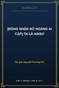 [Đồng Nhân Nữ Hoàng Ai Cập] Ta Là Asisư