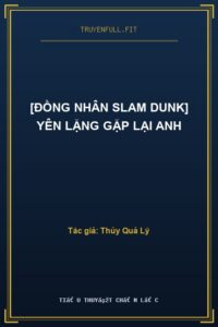 [Đồng Nhân Slam Dunk] Yên Lặng Gặp Lại Anh