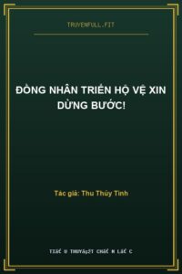 Đồng Nhân Triển Hộ Vệ Xin Dừng Bước!