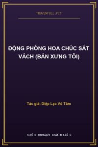 Động Phòng Hoa Chúc Sát Vách (bản xưng tôi)