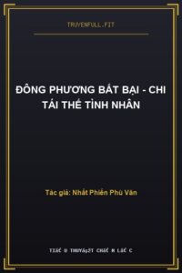 Đông Phương Bất Bại – Chi Tái Thế Tình Nhân