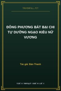 Đông Phương Bất Bại Chi Tự Dưỡng Ngạo Kiều Nữ Vương
