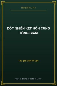 Đột Nhiên Kết Hôn Cùng Tổng Giám