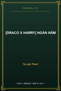 [Draco x Harry] Ngàn Năm