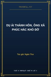 Dụ Ái Thành Hôn, Ông Xã Phúc Hắc Khó Đỡ