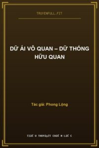 Dữ Ái Vô Quan – Dữ Thống Hữu Quan