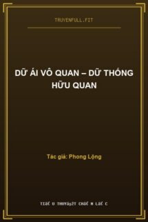 Dữ Ái Vô Quan – Dữ Thống Hữu Quan