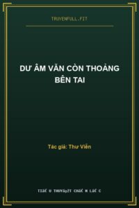 Dư Âm Vẫn Còn Thoảng Bên Tai