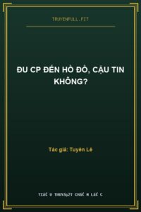 Đu CP Đến Hồ Đồ, Cậu Tin Không?