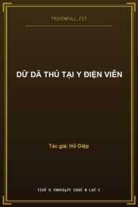 Dữ Dã Thú Tại Y Điện Viên