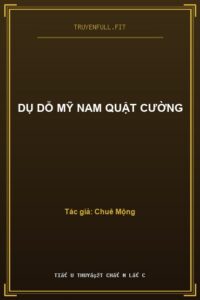 Dụ Dỗ Mỹ Nam Quật Cường