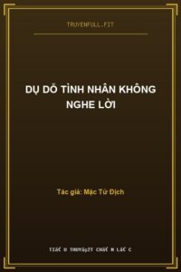 Dụ Dỗ Tình Nhân Không Nghe Lời