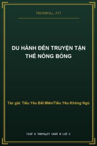 Du Hành Đến Truyện Tận Thế Nóng Bỏng