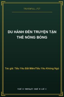 Du Hành Đến Truyện Tận Thế Nóng Bỏng