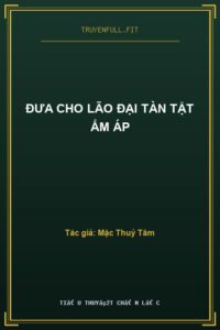 Đưa Cho Lão Đại Tàn Tật Ấm Áp