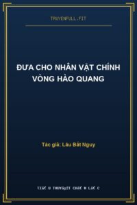 Đưa Cho Nhân Vật Chính Vòng Hào Quang