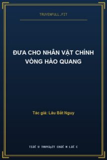Đưa Cho Nhân Vật Chính Vòng Hào Quang