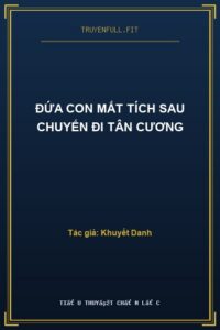 Đứa Con Mất Tích Sau Chuyến Đi Tân Cương