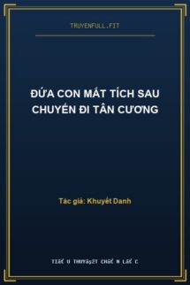 Đứa Con Mất Tích Sau Chuyến Đi Tân Cương