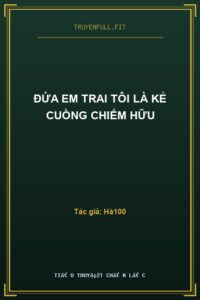 Đứa Em Trai Tôi Là Kẻ Cuồng Chiếm Hữu