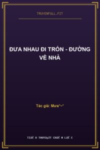 Đưa Nhau Đi Trốn – Đường Về Nhà