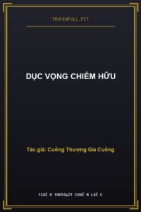 Dục Vọng Chiếm Hữu