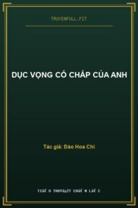 Dục Vọng Cố Chấp Của Anh