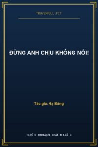 Đừng Anh Chịu Không Nổi!