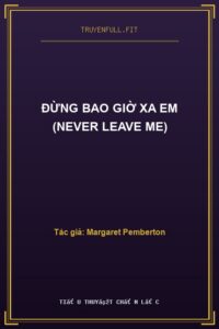 Đừng Bao Giờ Xa Em (Never Leave Me)