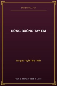Đừng Buông Tay Em