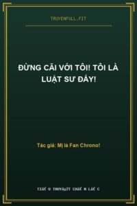 Đừng Cãi Với Tôi! Tôi là Luật Sư đấy!