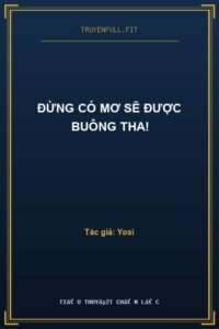 Đừng Có Mơ Sẽ Được Buông Tha!