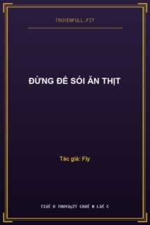 Đừng Để Sói Ăn Thịt